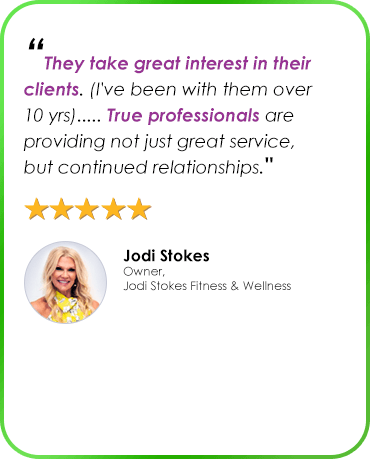 “They take great interest in their clients. (I've been with them over 10 yrs)..... True professionals are providing not just great service, but continued relationships." Jodi Stokes Owner, Jodi Stokes Fitness & Wellness
